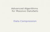Advanced Algorithms for Massive DataSets Data Compression.
