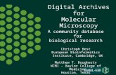 Digital Archives for Molecular Microscopy A community database for biological research Christoph Best European Bioinformatics Institute, Cambridge, UK.