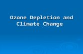 Ozone Depletion and Climate Change. Outline  Ozone Depletion Initiatives in responding to the ozone problem Initiatives in responding to the ozone problem.