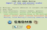 CSDMS 2011 ANNUAL Meeting Impact of time and process scales October 28-30th, Boulder Colorado, USA Day 1-3: Mornings: keynote addresses on concepts and.