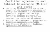 Coalition agreements and Cabinet Governance (Muller and Strom) Coalition agreements are one of the aspect of the governance structure of multiparty coalition.