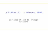CS189A/172 - Winter 2008 Lectures 10 and 11: Design Patterns.