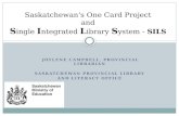 JOYLENE CAMPBELL, PROVINCIAL LIBRARIAN SASKATCHEWAN PROVINCIAL LIBRARY AND LITERACY OFFICE Saskatchewan’s One Card Project and S ingle I ntegrated L ibrary.