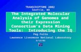 The Integrated Molecular Analysis of Genomes and their Expression Consortium’s Data Mining Tools: Introducing the IQ Peg Folta Lawrence Livermore National.
