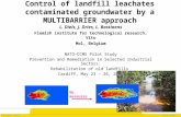 NATO-CCMS, 128 juni 2015, Cardiff 2004 Control of landfill leachates contaminated groundwater by a MULTIBARRIER approach L. Diels, J. Dries, L. Bastiaens.