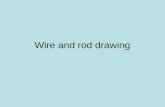 Wire and rod drawing. Variables in Wire Drawing Various methods of tube drawing.