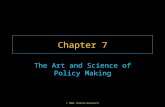 © 2006 Thomson-Wadsworth Chapter 7 The Art and Science of Policy Making.