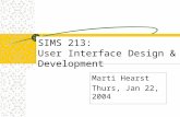 SIMS 213: User Interface Design & Development Marti Hearst Thurs, Jan 22, 2004.