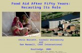 Chris Barrett, Cornell University and Dan Maxwell, CARE International Routledge, 2005 Food Aid After Fifty Years: Recasting Its Role Cargill Flour Mill,