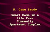5. Case Study Smart Home in a Life Care Community Apartment Complex.