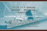Title II D Sharing Session Wednesday, August 12 Partnering for 21 st Century Success Lead Agency: Brookings School District Partnering LEA: Castlewood.