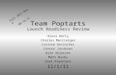 Team Poptarts Launch Readiness Review Alexa Warly Charles MacCraiger Corinne Desroches Connor Jacobsen Kyle Skjerven Matt Busby Saad Alqahtani 11/1/11.