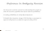 8.11 Preferences In Ambiguity Aversion Our discussion so far has centered on understanding how people act when the outcomes of gambles have known objective.