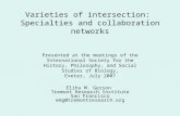 Varieties of intersection: Specialties and collaboration networks Elihu M. Gerson Tremont Research Institute San Francisco emg@tremontresearch.org Presented.