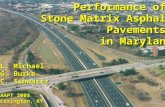 Performance of Stone Matrix Asphalt Pavements in Maryland L. Michael G. Burke C. Schwartz AAPT 2003 Lexington, KY.