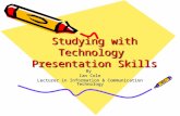 Studying with Technology Presentation Skills By Ian Cole Lecturer in Information & Communication Technology.