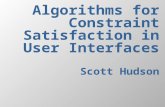 Algorithms for Constraint Satisfaction in User Interfaces Scott Hudson.