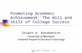 WSU Tutor Institute 4/13/06 Promoting Academic Achievement: The Will and Skill of College Success Stuart A. Karabenick University of Michigan Combined.