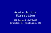 Acute Aortic Dissection AM Report 6/29/09 Brandon M. Williams, MD.