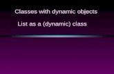 Classes with dynamic objects List as a (dynamic) class.