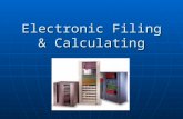 Electronic Filing & Calculating. Information is the basis of all communication within a company. Every task performed has something to do with information.