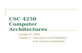 CSC 4250 Computer Architectures October 27, 2006 Chapter 3.Instruction-Level Parallelism & Its Dynamic Exploitation.