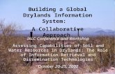 Building a Global Drylands Information System: A Collaborative Approach IALC Conference and Workshop Assessing Capabilities of Soil and Water Resources.