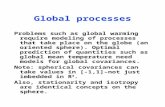 Global processes Problems such as global warming require modeling of processes that take place on the globe (an oriented sphere). Optimal prediction of.