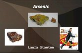 Arsenic Laura Stanton. Properties As –Atomic number: 33 –Relative Mass: 74.92 –Metalloid –Grey or Yellow or Black color Grey –Density: 5.73 grams per.