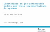 1 Constraints in geo-information models and their implementations in systems Peter van Oosterom GIS technology, OTB.