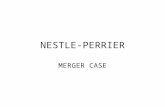 NESTLE-PERRIER MERGER CASE. .  On February 25, 1992, the Swiss company Nestlé (active in many sectors of nutrition) notified to EEC Commission a public.