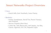1 Smart Networks Project Overview Cisco: – David Jaffe, Karl Auerbach, Anna Charny Berkeley: – Venkat Anantharam, David Tse, Pravin Varaiya, Jean Walrand.