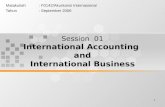 1 Matakuliah: F0142/Akuntansi Internasional Tahun: September 2006 Session 01 International Accounting and International Business.