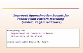 Improved Approximation Bounds for Planar Point Pattern Matching (under rigid motions) Minkyoung Cho Department of Computer Science University of Maryland.