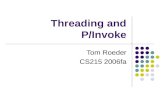 Threading and P/Invoke Tom Roeder CS215 2006fa. Finalization Recall C++ destructors: ~MyClass() { // cleanup } called when object is deleted does cleanup.