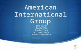 American International Group Tom Olson Tommy Yip Gordon Tang Michael Chiu Paul’s Sugiarto.