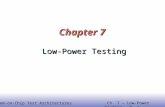 EE141 System-on-Chip Test Architectures Ch. 7 – Low-Power Testing - P. 1 1 Chapter 7 Low-Power Testing.