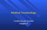 1 Medical Terminology Cardiovascular System Chapter 9.