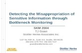 Detecting the Misappropriation of Sensitive Information through Bottleneck Monitoring SKM 2004 TJ Goan Stottler Henke Associates Inc. 1107 NE 45th St.,