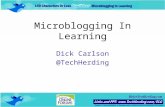 Microblogging In Learning Dick Carlson @TechHerding.