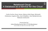 Relational Cloud: A Database-as-a-Service for the Cloud Carlo Curino, Evan Jones, Raluca Ada Popa, Nirmesh Malaviya, Eugene Wu, Sam Madden, Hari Balakrishnan,