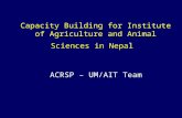 Capacity Building for Institute of Agriculture and Animal Sciences in Nepal ACRSP – UM/AIT Team.