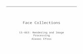 Face Collections 15-463: Rendering and Image Processing Alexei Efros.