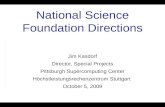 National Science Foundation Directions Jim Kasdorf Director, Special Projects Pittsburgh Supercomputing Center Höchstleistungsrechenzentrum Stuttgart October.
