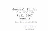 General Slides for SOC120 Fall 2007 Week 2 (Study Guide edited 3/09/10) Class Outline Chapter Study Guide CT & Credit Card Debate Choices.
