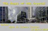 The Heart of the Crystal Feraco Myth to Science Fiction 15 March 2010.