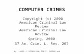 COMPUTER CRIMES Copyright (c) 2000 American Criminal Law Review American Criminal Law Review Spring, 2000 37 Am. Crim. L. Rev. 207 by LAURA J. NICHOLSON,