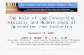 1 The Role of Law Concerning Historic and Modern Uses of Quarantine and Isolation September 10, 2008 James G. Hodge, Jr., J.D., LL.M. Associate Professor,