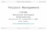 Creator: ACSession No: 10 Slide No: 1Reviewer: SS CSE300Advanced Software EngineeringDecember 2005 Project Management CSE300 Advanced Software Engineering.