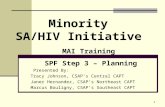 1 Minority SA/HIV Initiative MAI Training SPF Step 3 – Planning Presented By: Tracy Johnson, CSAP’s Central CAPT Janer Hernandez, CSAP’s Northeast CAPT.
